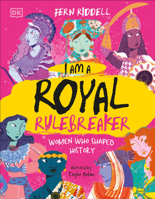 I Am a Royal Rulebreaker (Women Who Shaped History) by Fern Riddell, Taylor Dolan, 9798217136346