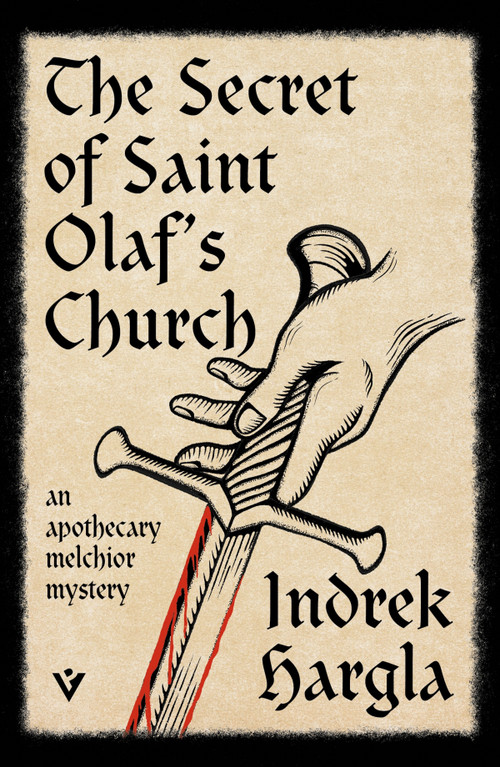 The Secret of Saint Olaf's Church (An Apothecary Melchior Mystery) by Indrek Hargla, Adam Cullen, 9781805335740