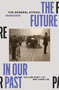 The Future in our Past (The General Strike, 1926/2026) by Callum Cant, Matthew Lee, 9781836742616