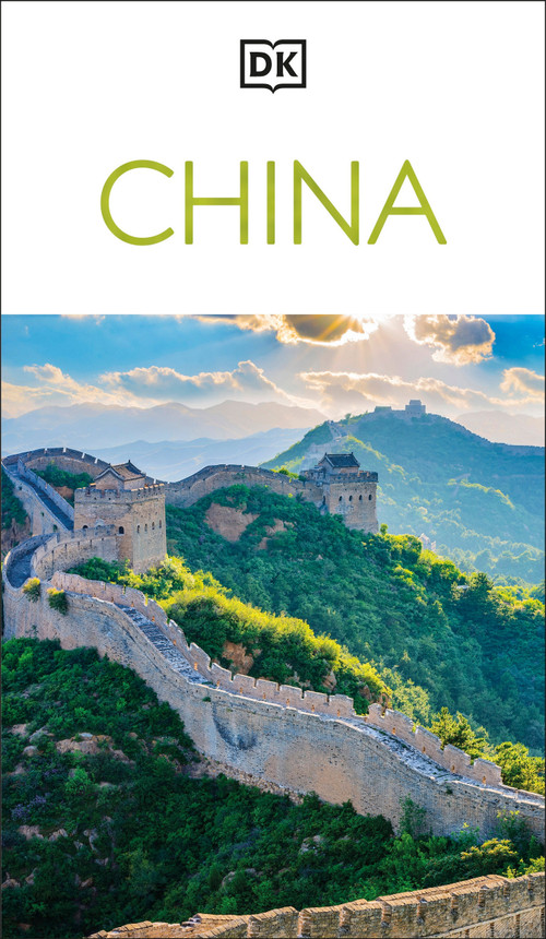 DK China (Must-See Sights. Culture & History. Detailed Maps & Tours. Covers Beijing, Shanghai, Xi'an, Chengdu, & more) by DK Travel, 9780241784525