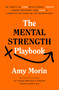 The Mental Strength Playbook (50 Tools to Cope with Stress, Thrive Under Pressure, and Gain a Competitive Edge in the Workplace) by Amy Morin, 9780593980620