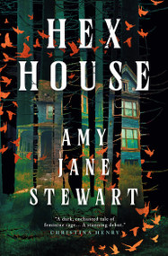 Hex House by Amy Jane Stewart, 9781835413449