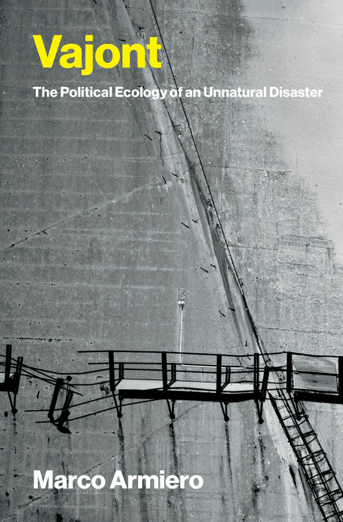 Vajont (The Political Ecology of an Unnatural Disaster) by Marco Armiero, 9780262053013