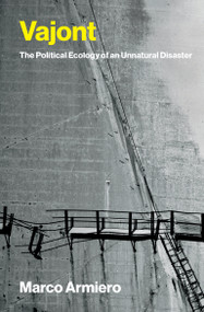 Vajont (The Political Ecology of an Unnatural Disaster) by Marco Armiero, 9780262053013