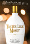 Tastes Like Money (RumChata and the Making of a Beloved Brand) by Tom E. Maas, 9781394397150