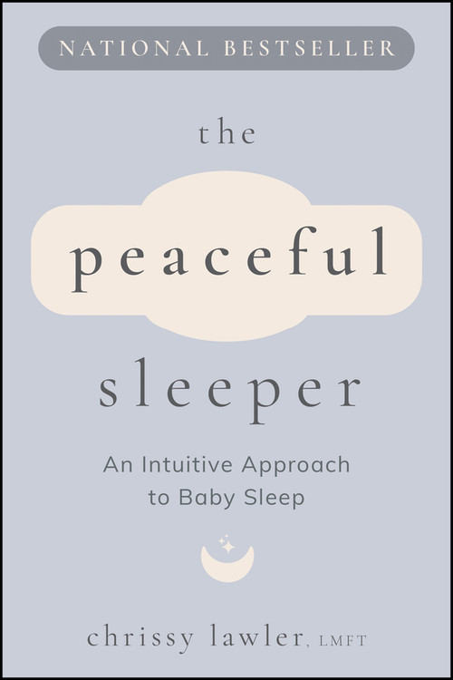 The Peaceful Sleeper (An Intuitive Approach to Baby Sleep) by Chrissy Lawler, 9781394328864