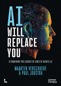AI Will Replace You (A Framework for Leaders in Times of Agentic AI) by Maarten Verschuere, Paul Joustra, 9789020997132