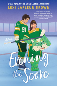 Evening the Score (A Fun and Flirty Romance for fans of Heated Rivalry) by Lexi LaFleur Brown, 9781335016959