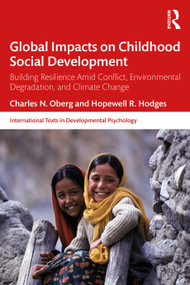 Global Impacts on Childhood Social Development (Building Resilience Amid Conflict, Environmental Degradation, and Climate Change) by Charles N. Oberg, Hopewell R. Hodges, 9781032774879