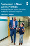 Suspension Is Never an Intervention (Building Effective School Discipline to Address Systemic Inequities) by Delarious O. Stewart, 9781041086802