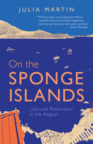 On the Sponge Islands (Loss and Restoration in the Aegean) by Julia Martin, 9781595343321