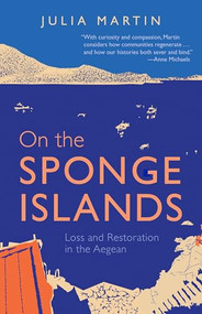 On the Sponge Islands (Loss and Restoration in the Aegean) by Julia Martin, 9781595343321
