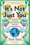 It's Not Just You (How to Navigate Eco-Anxiety and the Climate Crisis) - 9798893850185 by Tori Tsui, 9798893850185