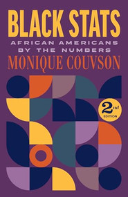 Black Stats (African Americans by the Numbers, Second Edition) by Monique Couvson, 9781620979624