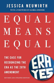 Equal Means Equal (The Case for Recognizing the ERA as the 28th Amendment) - 9798893850178 by Jessica Neuwirth, 9798893850178