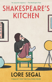 Shakespeare's Kitchen (Stories) - 9798893850512 by Lore Segal