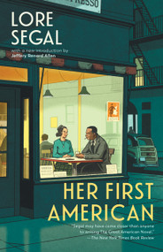 Her First American (A Novel) by Lore Segal, Jeffrey Renard Allen, 9798893850505