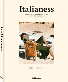 Italianess (Elegance, Espresso, and a Hint of Rebellion) by Georges Desrues, 9783961717507