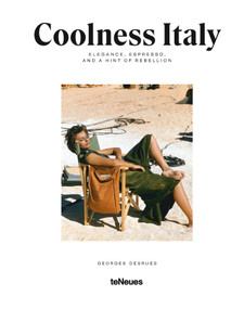 Coolness Italy (Elegance, Espresso, and a Hint of Rebellion) by Georges Desrues, 9783961717507