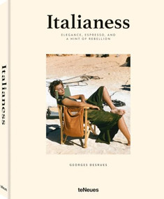 Italianess (Elegance, Espresso, and a Hint of Rebellion) by Georges Desrues, 9783961717507