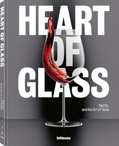 Heart of Glass (Riedel and the Art of Taste) by Maximilian Riedel, Bianca Oeller, 9783961717460