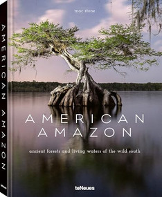 American Amazon (Ancient Forests and Living Waters of the Wild Southeastern US) by Mac Stone, 9783961717538