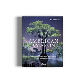 American Amazon (Ancient Forests and Living Waters of the Wild Southeastern US) by Mac Stone, 9783961717538
