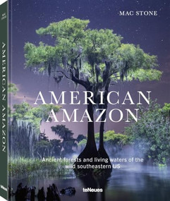 American Amazon (Ancient Forests and Living Waters of the Wild Southeastern US) by Mac Stone, 9783961717538