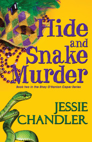 Hide and Snake Murder by Jessie Chandler, 9781642474442