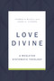 Love Divine (A Wesleyan Systematic Theology) by Thomas H. McCall, Jason E. Vickers, 9780802876577