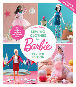Sewing Clothes for Barbie (50 modern designs for fashion dolls) by Annabel Benilan, 9781800924253