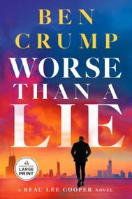 Worse than a Lie (A Beau Lee Cooper Novel) by Ben Crump, 9798217169870