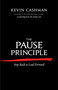 The Pause Principle (Step Back to Lead Forward) by Kevin Cashman, 9781609945329