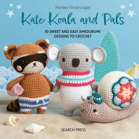 Kate Koala and Pals (10 sweet and easy amigurumi designs to crochet) by Femke Vindevogel, 9781800923348