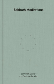 Sabbath Meditations by John Mark Comer, Practicing the Way, 9798217152377