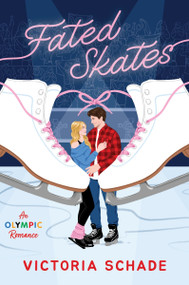 Fated Skates (A Novel) by Victoria Schade, 9780063475854