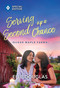 Serving Up a Second Chance (A Swoonworthy Small-Town Romance) by Elle Douglas, 9781335180421