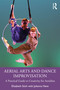 Aerial Arts and Dance Improvisation (A Practical Guide to Creativity for Aerialists) by Elizabeth Stich, Julianna Hane, 9781032824628