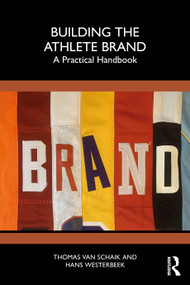 Building the Athlete Brand (A Practical Handbook) by Thomas van Schaik, Hans Westerbeek, 9781032899190