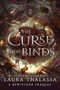 The Curse That Binds (Alternate Cover) (A Bewitched Novel) by Laura Thalassa, 9781464250200