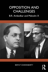 Opposition and Challenges (B.R. Ambedkar and Malcolm X) by Bidyut Chakrabarty, 9781041010456