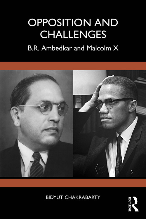 Opposition and Challenges (B.R. Ambedkar and Malcolm X) by Bidyut Chakrabarty, 9781041010456