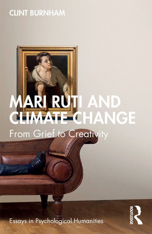 Mari Ruti and Climate Change (From Grief to Creativity) by Clint Burnham, 9781032807034