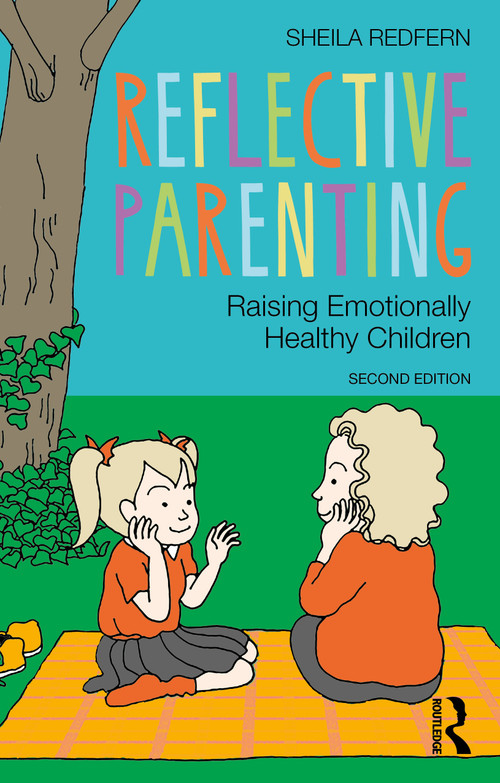 Reflective Parenting (Raising Emotionally Healthy Children) by Sheila Redfern, 9781032775630