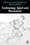 Technology, Sport and Recreation by Jacob Bustad, Gashaw Abeza, 9781032961804