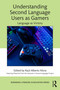 Understanding Second Language Users as Gamers (Language as Victory) by Raúl Alberto Mora, 9781032434131