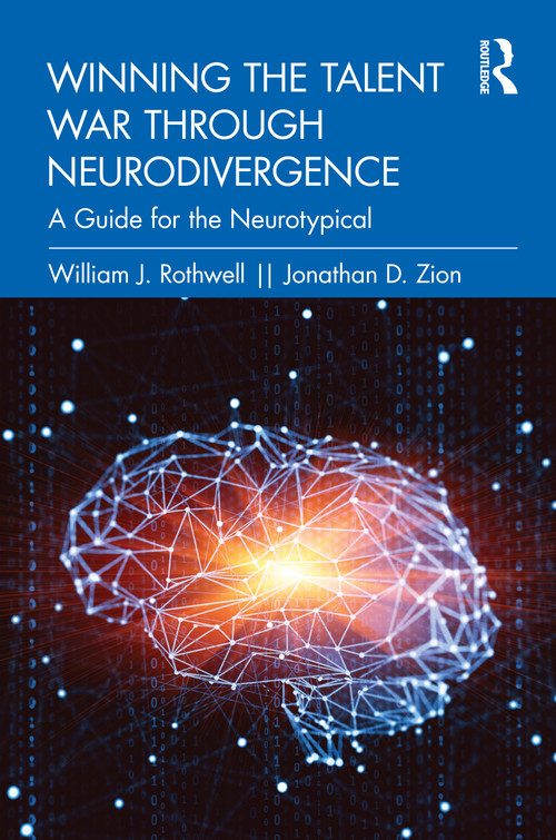 Winning the Talent War through Neurodivergence (A Guide for the Neurotypical) by William J. Rothwell, Jonathan D. Zion, 9780815382874