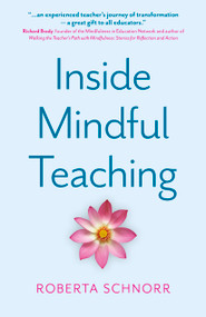 Inside Mindful Teaching by Roberta Schnorr, 9781803419954