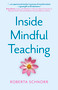 Inside Mindful Teaching by Roberta Schnorr, 9781803419954