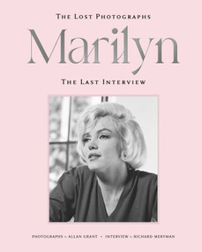 Marilyn: The Lost Photographs, the Last Interview by Richard Meryman, Allan Grant, Marilyn Monroe, 9798886743777